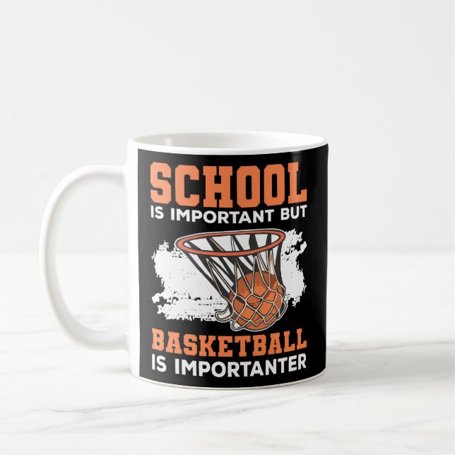 Die Schule ist wichtig, aber Basketball ist wichti Kaffeetasse (Links)