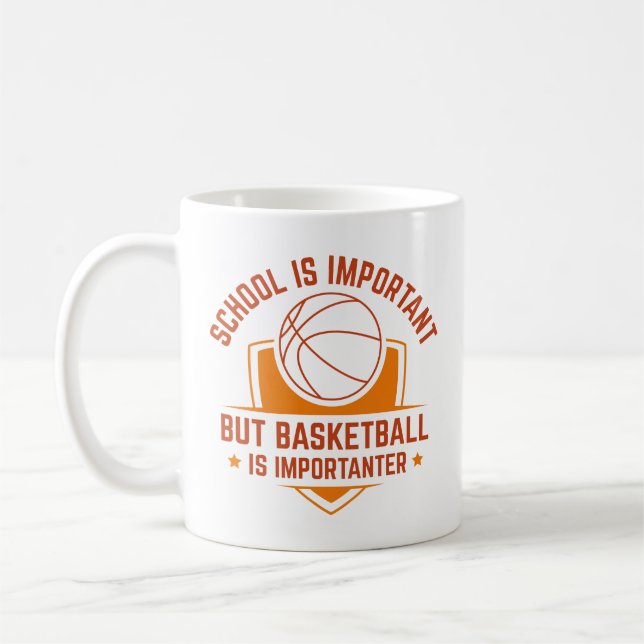 Die Schule ist wichtig, aber Basketball ist wichti Kaffeetasse (Links)