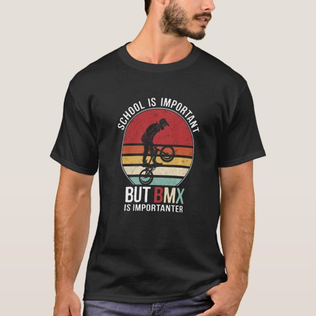 Die Schule ist wichtig, aber BMX ist wichtig für d T-Shirt (Vorderseite)
