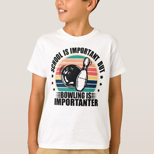 Die Schule ist wichtig, aber Bowling ist wichtiger T-Shirt (Vorderseite)