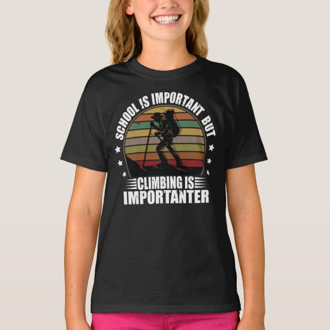 Die Schule ist wichtig, aber das Klettern ist wich T-Shirt (Vorderseite)