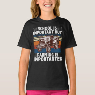 Die Schule ist wichtig, aber die Landwirtschaft is T-Shirt