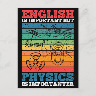 Die Schule ist wichtig, aber die Physik ist wichti Postkarte
