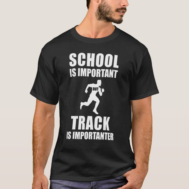 Die Schule ist wichtig, aber die Strecke ist wicht T-Shirt (Vorderseite)