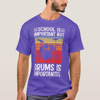 Die Schule ist wichtig, aber die Trommeln sind wic T-Shirt