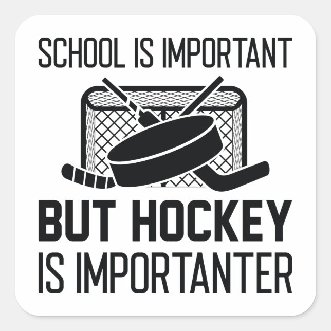 Die Schule ist wichtig, aber Hockey ist wichtig Quadratischer Aufkleber (Vorderseite)