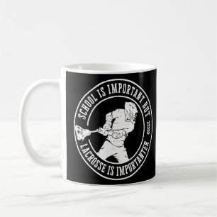 Die Schule ist wichtig, aber Lacrosse ist wichtig Kaffeetasse