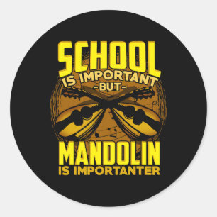 Die Schule ist wichtig, aber Mandolin ist wichtig Runder Aufkleber