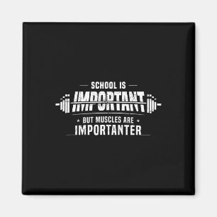 Die Schule ist wichtig, aber Muskeln sind wichtig Magnet