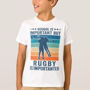 Die Schule ist wichtig, aber Rugby ist wichtig T-Shirt