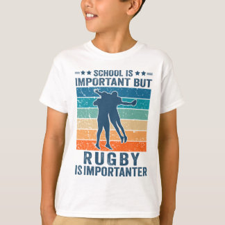 Die Schule ist wichtig, aber Rugby ist wichtig T-Shirt