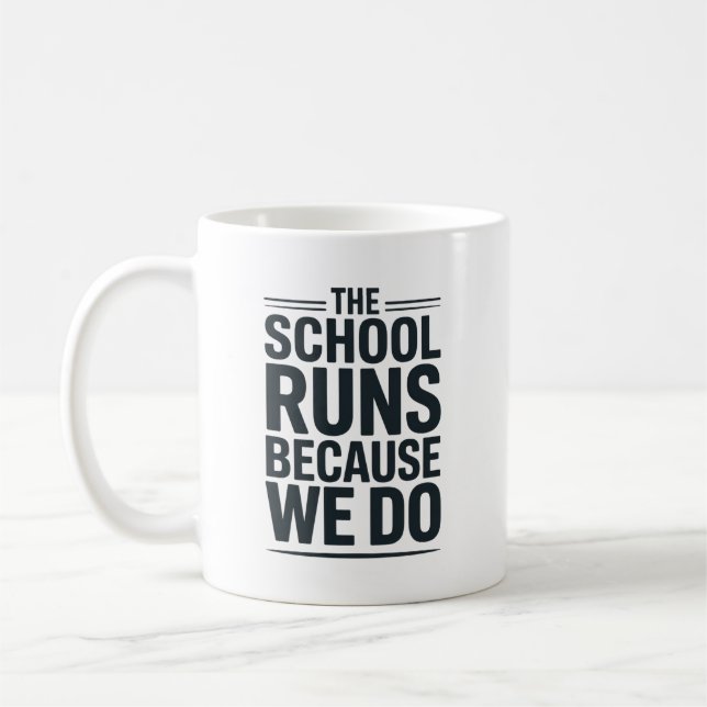 Die Schule läuft, weil wir es tun - Mitarbeiterwür Kaffeetasse (Links)