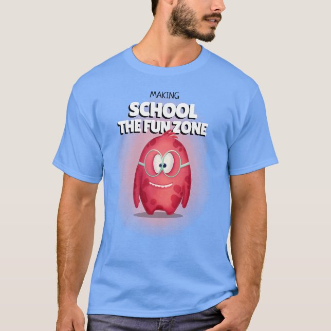 Die Schule zur Spaßzone machen Lehrer T-Shirt (Vorderseite)