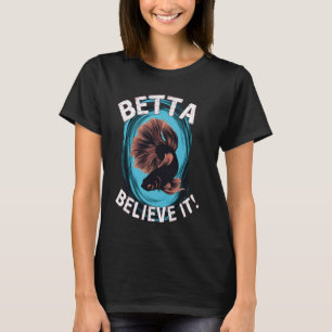 Die schwarze Betta glaubt, dass ihre Pracht den Fi T-Shirt