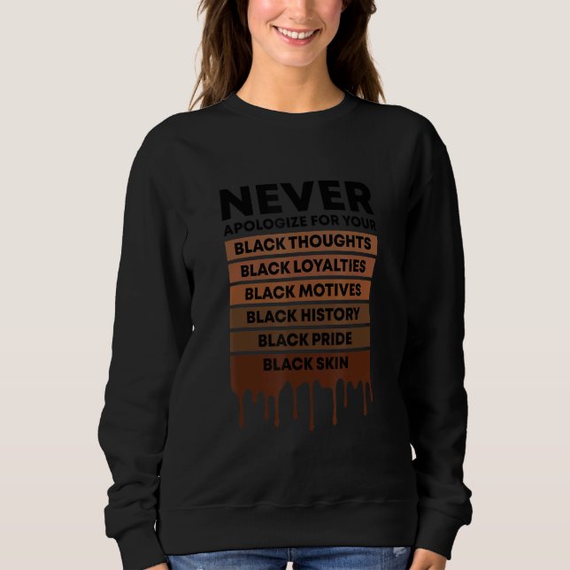 Die schwarze Geschichte entschuldigt sich nie für  Sweatshirt (Vorderseite)