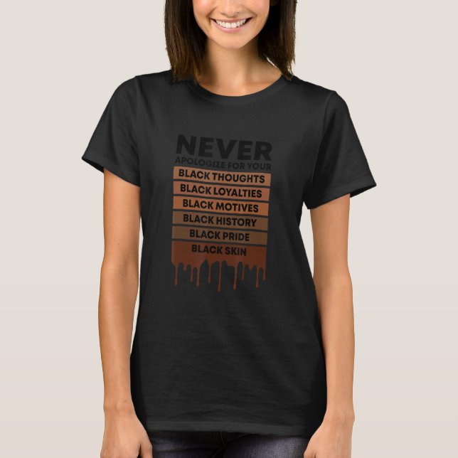 Die schwarze Geschichte entschuldigt sich nie für  T-Shirt (Vorderseite)