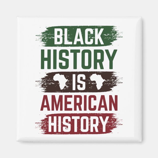 Die schwarze Geschichte ist die amerikanische Gesc Magnet (Vorne)