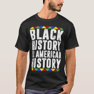 Die schwarze Geschichte ist die amerikanische Gesc T-Shirt