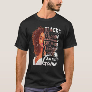 Die schwarze Königin ist das mächtigste Stück in d T-Shirt