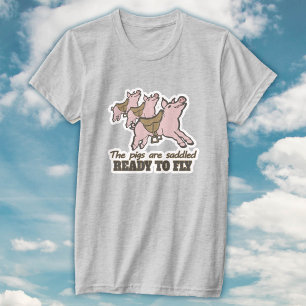 Die Schweine sind bereit zum Fliegen Slogan-Abschl T-Shirt