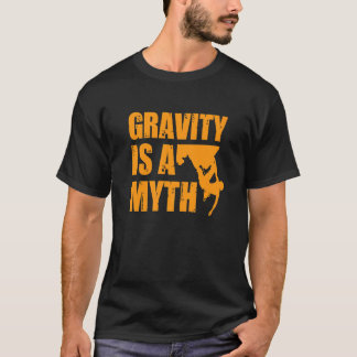 Die Schwerkraft beim Bouldern ist ein Mythos für a T-Shirt