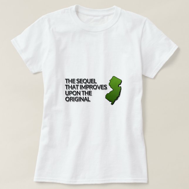 Die Sequel, die das Original verbessert T-Shirt (Design vorne)