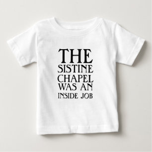 Die Sixtinische Kapelle war ein Insiderjob! Baby T-shirt