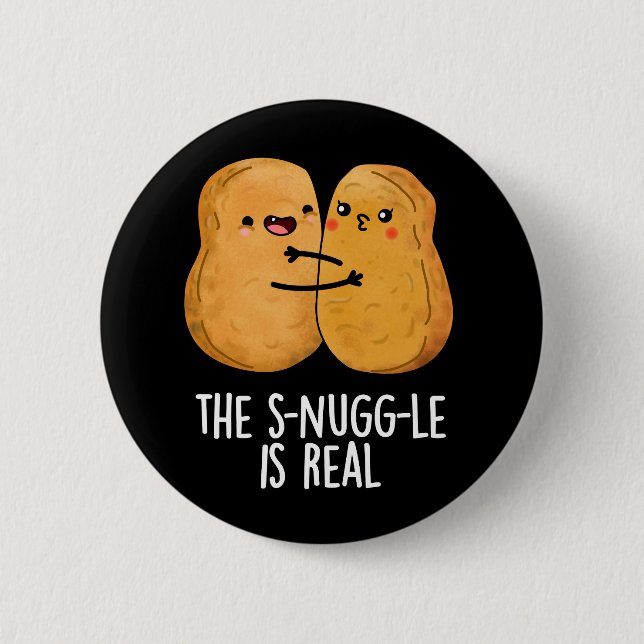 Die Snuggle ist wirklich lustig Nugget Pun Dark BG Button (Vorderseite)