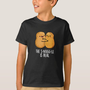 Die Snuggle ist wirklich lustig Nugget Pun Dark BG T-Shirt