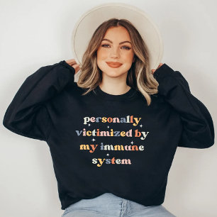 Die Sonne ist von meinem Immunsystem geopfert Sweatshirt