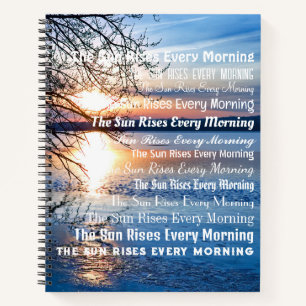 "Die Sonne steigt jeden Morgen" Sonnenaufgang über Notizbuch