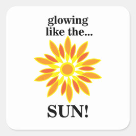 Die Sonne strahlt wie die Sonne Quadratischer Aufkleber