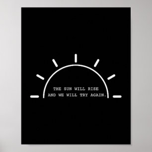 Die Sonne wird aufgehen, wir werden es wieder vers Poster