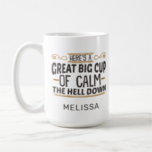 Die sonnige Big Cup-Tasse der Ruhe Die laute Kaffe Kaffeetasse