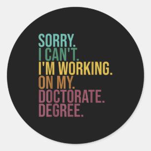 Die sonnige Dissertation , Entschuldigung, dass ic Runder Aufkleber