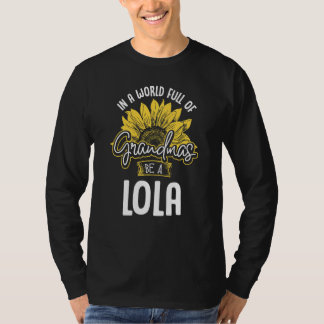 Die sonnige Welt voller Grandmas ist ein Lola-Shir T-Shirt