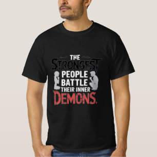 Die stärksten Menschen kämpfen gegen ihre inneren  T-Shirt