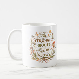 Die Stärksten Wurzeln Wachsen Langsam Inspirierend Kaffeetasse