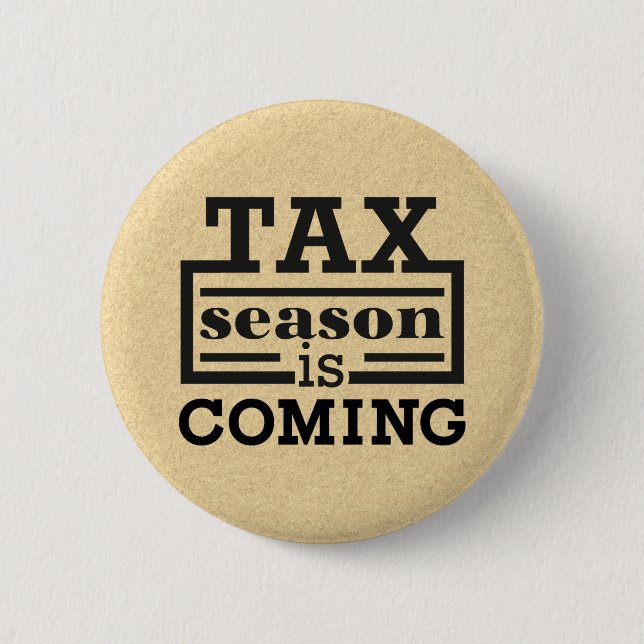 Die Steuersaison kommt Button (Vorderseite)