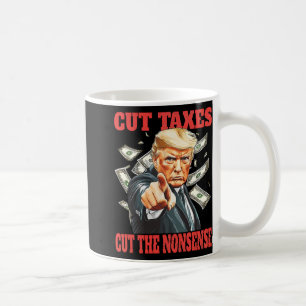 Die Steuersenkungen verringern den Unsinn, den Tru Kaffeetasse