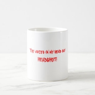Die Stimmen in meinem HauptsayHEADSHOT! Kaffeetasse