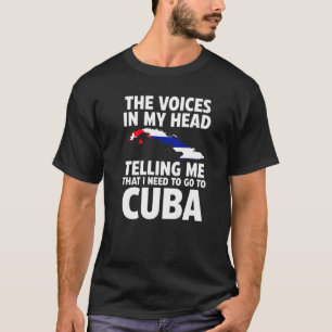die Stimmen in meinem Kopf sagen mir Kuba Kubanisc T-Shirt