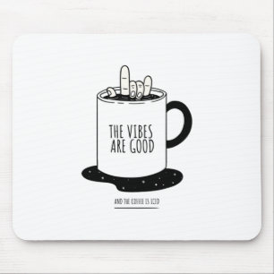 Die Stimmung Ist Gut Und Der Kaffee Ist Kalt Mousepad