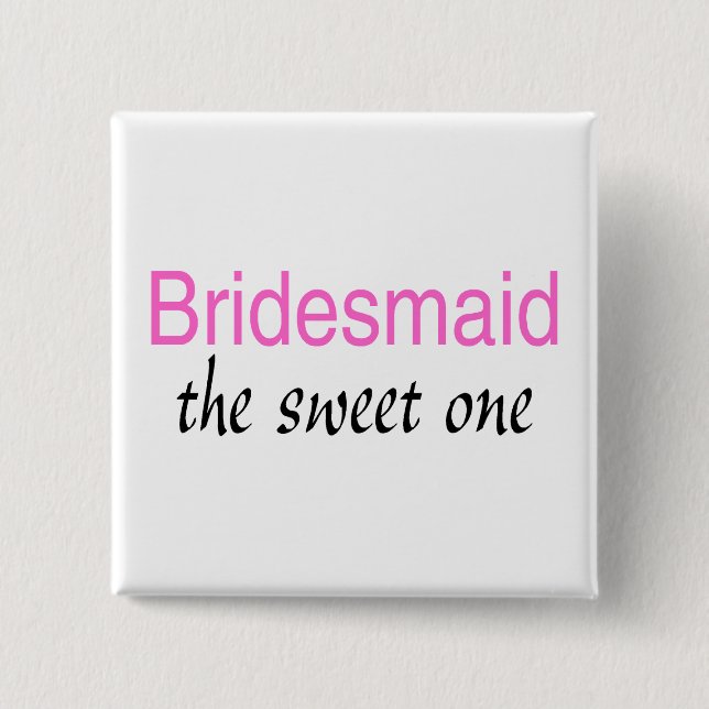Die Süße (Bridesmaid) Button (Vorderseite)