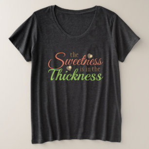 Die Süße steckt in der Dicke Große Größe T-Shirt