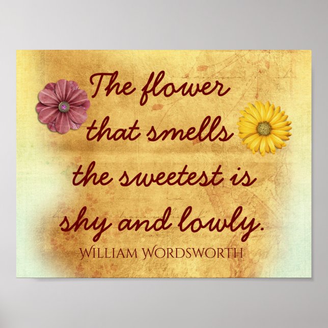 Die süßeste Blume - William Wordsworth Zitat Poster (Vorne)