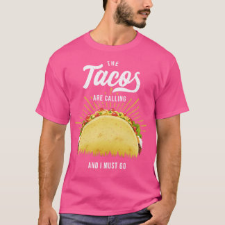 Die Tacos rufen mich an T-Shirt