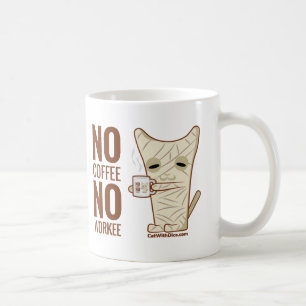 Die Tasse der Mumie - Nicht Coffee Nicht Workee