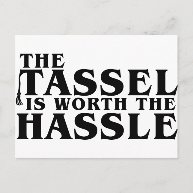Die Tassel ist es wert, die Mühe zu machen Postkarte (Vorderseite)
