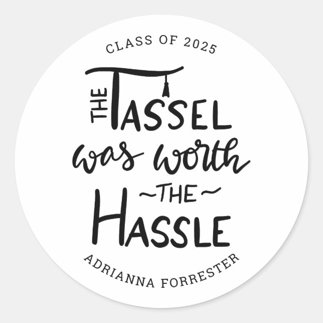 Die Tassel war das Hassle wert | Absolvent Runder Aufkleber (Vorderseite)